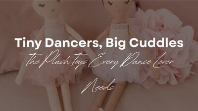 The Plush Toys Every Dance Lover Needs
