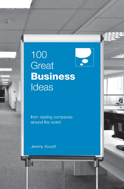 100 Great Business Ideas from Leading Companies Around the World