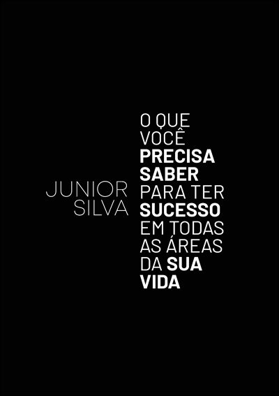 O Que Você Precisa Saber para Ter Sucesso em Todas as Áreas da Sua Vida