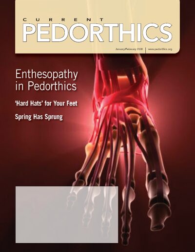 CURRENT PEDORTHICS | Vol. 40 | Issue 1 | January/February 2008