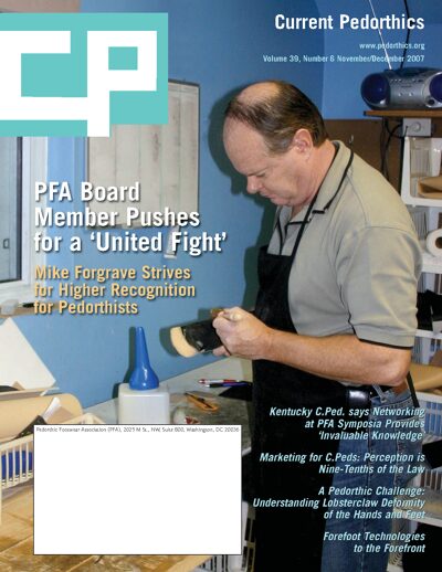 Current Pedorthics Vol. 39 No. 6 November/December 2007