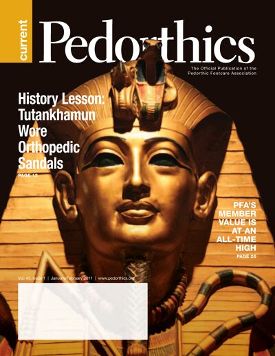 CURRENT PEDORTHICS | Vol. 43 | Issue 1 | January/February 2011