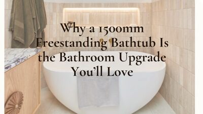 Why a 1500mm Freestanding Bathtub Is the Bathroom Upgrade You Will Love