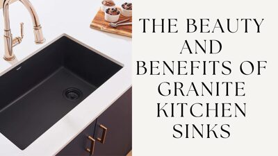 The Beauty and Benefits of Granite Kitchen Sinks