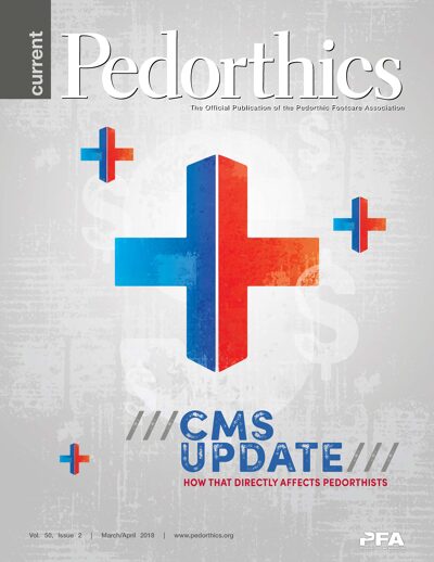 CURRENT PEDORTHICS | Volume 50, Issue 2 | March/April 2018
