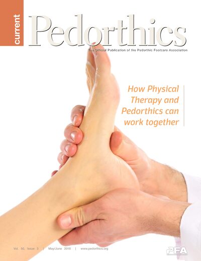 CURRENT PEDORTHICS | Volume 50, Issue 3 | May/June 2018