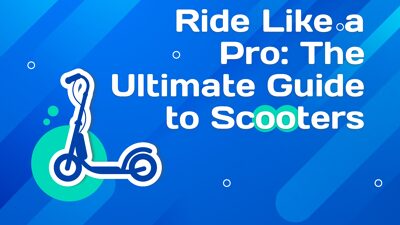 Ride Like a Pro: The Ultimate Guide to Scooters
