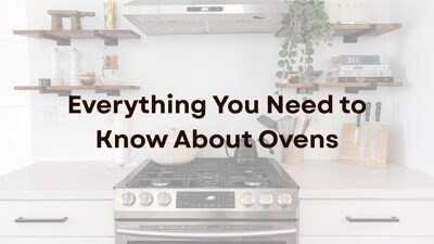 Everything You Need to Know About Ovens